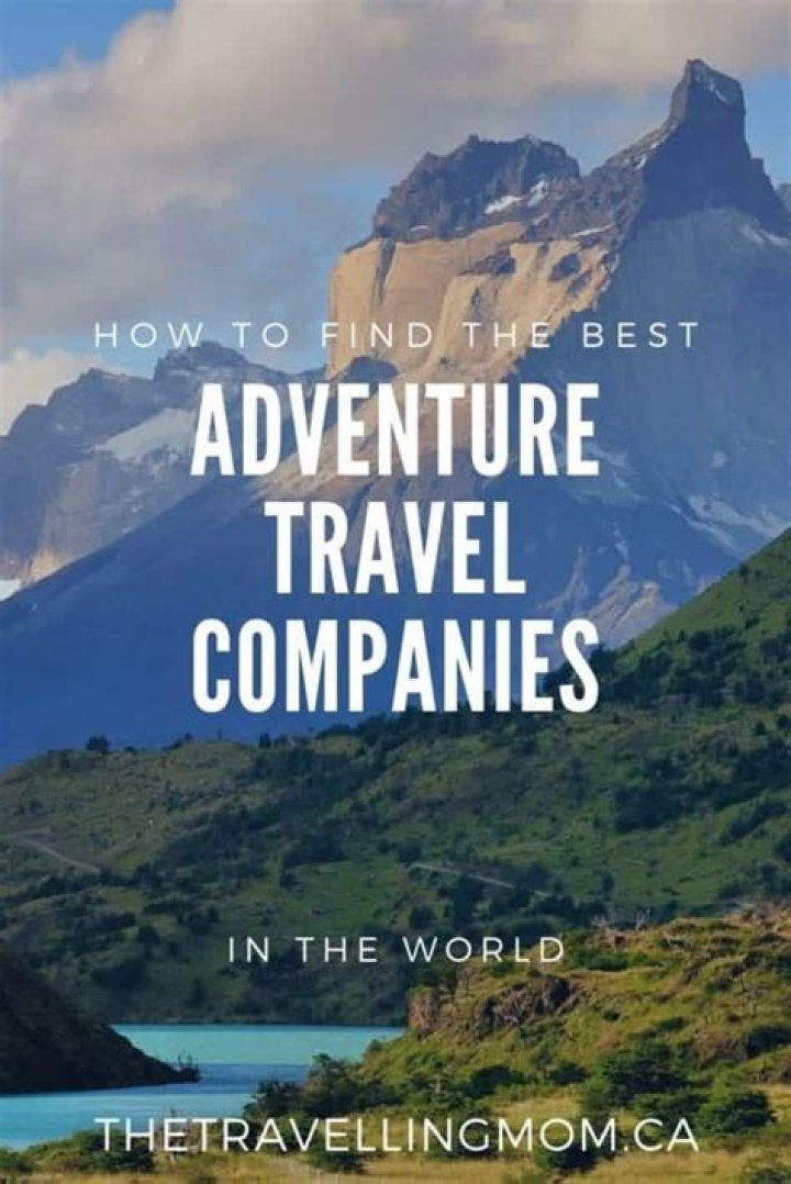 7 Best Adventure Travel Companies