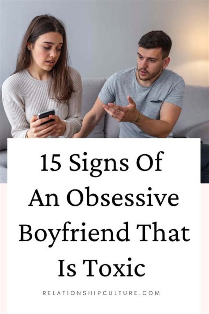 Are you Dating an Obsessive Boyfriend? These signs will HELP You Recognize It