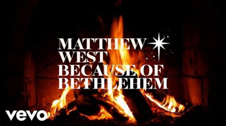 Because of Bethlehem by Matthew West