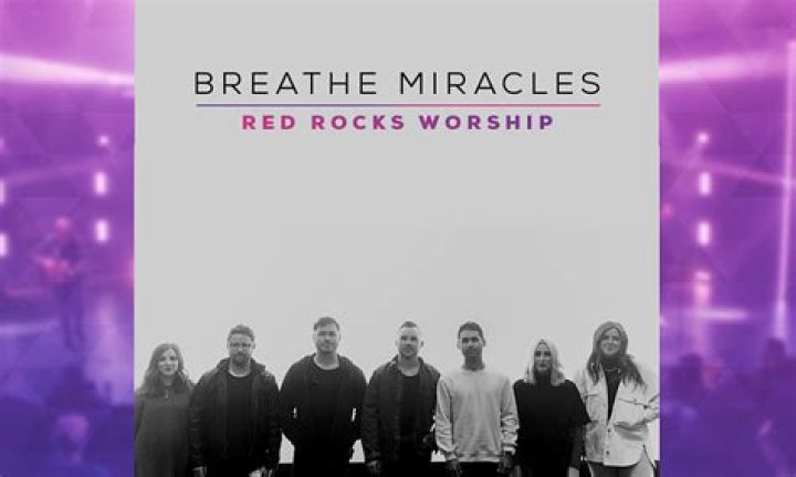 Breathe Miracles by Red Rocks Worship