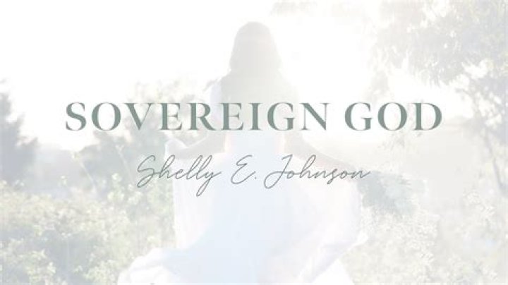 Sovereign God by Shelly E. Johnson