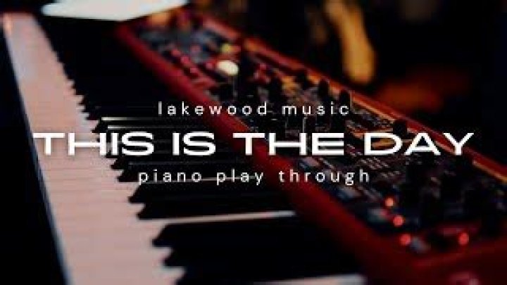 This Is The Day by Lakewood Music